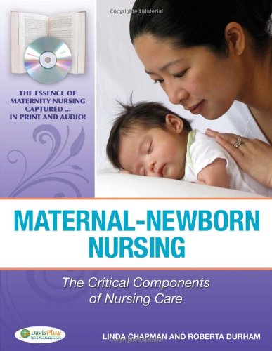 Maternal-Newborn Nursing: The Critical Components of Nursing Care