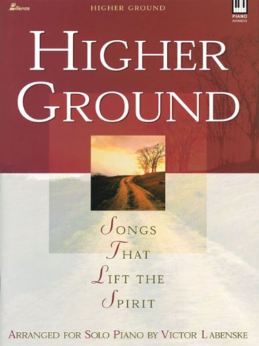Higher Ground: Songs That Lift the Spirit (Lillenas Publications)