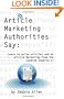 Article Marketing Authorities Say: Learn to Write Articles And Do Article Marketing From The Leading Experts!!!