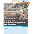 Building with Reclaimed Components and Materials: A Design Handbook for Reuse and Recycling'
