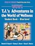 Wow! T.J.'s Adventures World of Wellness:Stdnt Bk-Blue Lvl-Paper: Student Book (World of Wellness Health Education Series)