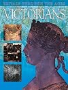 Victorians (Britain Through the Ages Series)