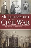Murfreesboro in the Civil War (Tennessee) (The History Press)