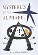 Mysteries of the Alphabet: The Origins of Writing