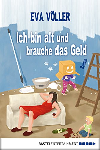 Ich bin alt und brauche das Geld: Roman (Allgemeine Reihe. Bastei Lübbe Taschenbücher) (German Edition)