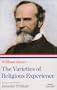 William James: The Varieties of Religious Experience (Library of America Paperback Classics)