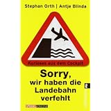 Sorry, wir haben die Landebahn verfehlt: Kurioses aus dem Cockpitvon "Antje Blinda"