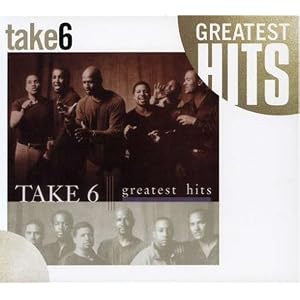 Greatest Hits (Ocrd) by Take 6 (Audio CD - 2007)