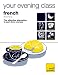 Teach Yourself Your Evening Class: French (10 CDs, Guide, + 10 Workbooks) (TY: Language Guides)