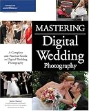 Mastering Digital Wedding Photography