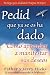Pedid Que Ya Se Os Ha Dado: (Ask and It Is Given) by Esther Hicks