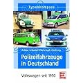 Polizeifahrzeuge in Deutschland: Volkswagen seit 1950 (Typenkompass)