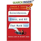 Coincidences, Chaos, and All That Math Jazz: Making Light of Weighty Ideas by  Edward B. Burger and Michael Starbird