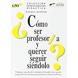 como ser profesora y querer seguir siendolo coleccion investigacion didactica spanish edition
