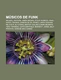 M Sicos de Funk: Michael Jackson, James Brown, Stevie Wonder, Isaac Hayes, Tim Maia, Sandra de S , Prince, Larry Graham, Fela Kuti, Sly