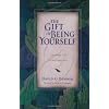 The Gift of Being Yourself: The Sacred Call to Self-Discovery