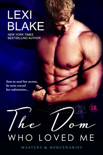 The Dom Who Loved Me (Masters and Mercenaries Book 1)