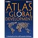 Atlas of Global Development: A Visual Guide to the World's Greatest Challenges (Atlas of Global Development)