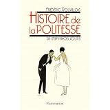 Histoire de la politesse de la r�volution � nos jourspar Fr�d�ric Rouvillois
