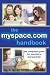 The Myspace.com Handbook: The Complete Guide for Members and Parents