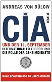 Die CIA und der 11 - September: Internationaler Terror und die Rolle der Geheimdienste - Andreas von B&uuml;low