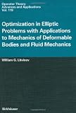 Optimization in Elliptic Problems with Applications to Mechanics of Deformable Bodies and Fluid Mechanics (Operator Theory: Advances and Applications)