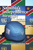 Namibia s Independence Struggle: The Role of the United Nations