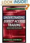 Understanding Direct Access Trading: Making the Move from Your Online Broker to Direct Access Trading