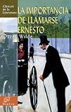 La importancia de llamarse Ernesto (Clasicos de la literatura series) (Spanish Edition)