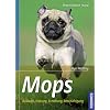 Mops: Auswahl, Haltung, Erziehung, Besch�ftigung