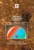 Safe use of woodworking machinery : Provision and Use of Work Equipment Regulations 1998 as applied to woodworking machinery