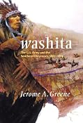 Washita: The U.S. Army and the Southern Cheyennes, 1867-1869 (Campaigns and Commanders): Jerome A. Greene: 9780806138855: Amazon.com: Books