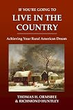 If You're Going to Live in the Country: Achieving Your Rural American Dream
