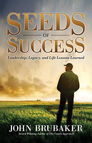 Seeds of Success: Leadership, Legacy, and Life Lessons Learned (Morgan James Faith)