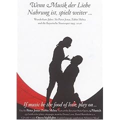 Wenn Musik der Liebe Nahrung ist, spielt weiter.../ If music be the food of love, play on...: Wunderbare Jahre: Peter Jonas und Zubin Mehta an der ... Years at the Bavarian State Opera, Munich