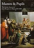Masters & Pupils: The Artistic Succession from Perugino to Manet 1480-1880 (Hogarth Arts)