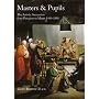 Masters and Pupils: The Artistic Succession from Perugino to Manet 1480-1880 (Hogarth Arts)