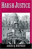 Harsh Justice: Criminal Punishment and the Widening Divide between America and Europe