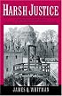 Harsh Justice: Criminal Punishment and the Widening Divide between America and Europe