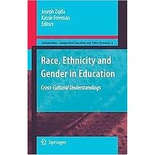 Race, Ethnicity and Gender in Education (Cross-Cultural Understandings) (Globalisation, Comparative Education and Policy Research) (Hardcover)