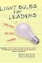 Light Bulbs for Leaders: A Guide Book for Team Learning