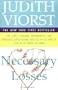 Necessary Losses: The Loves Illusions Dependencies and Impossible Expectations That All of us Have