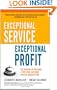 Exceptional Service, Exceptional Profit: The Secrets of Building a Five-Star Customer Service Organization