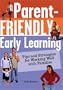Parent-Friendly Early Learning: Tips and Strategies for Working Well with Families
