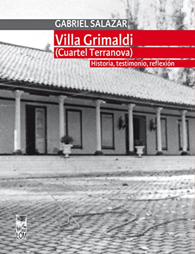 Villa Grimaldi (cuartel Terranova). Historia, testimonio, reflexión. T. 1 (Spanish Edition)