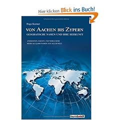 Von Aachen bis Zypern: Geografische Namen und ihre Herkunft