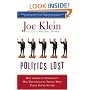 Politics Lost: From RFK to W: How Politicians Have Become Less Courageous and More Interested in Keeping Power than in Doing What's Right for America