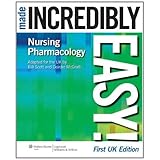 Nursing pharmacology made incredibly easy!