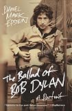 The Ballad of Bob Dylan: A Portrait