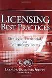 Licensing Best Practices: Strategic, Territorial, and Technology Issues